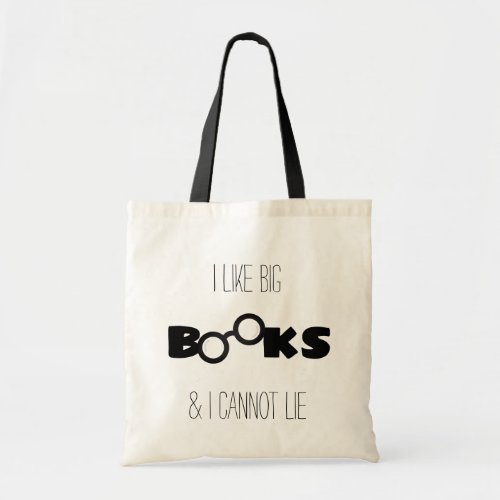 I like big BOOKS and I cannot lie book lovers Tote Bag