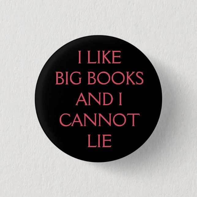 I like big books and i cannot lie button (Front)