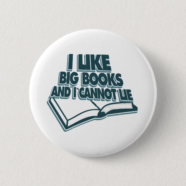 I like big books and I cannot lie Button (Front)
