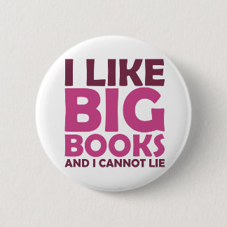 I Like Big Books and I Cannot Lie Button