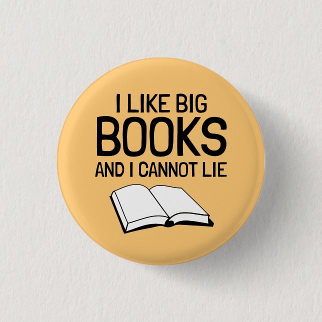 I Like Big Books and I Cannot Lie Button (Front)