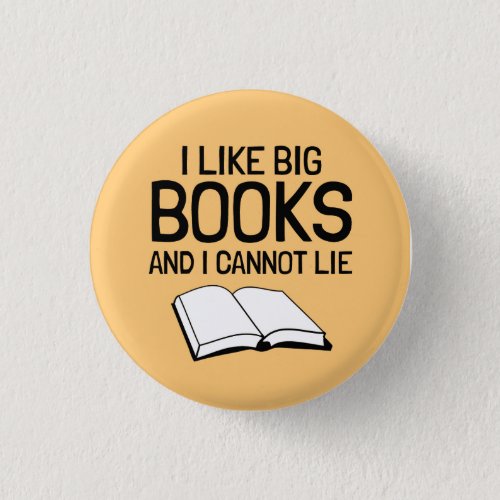 I Like Big Books and I Cannot Lie Button