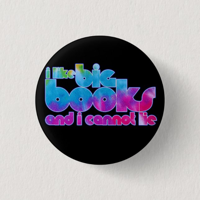 I like big books and I cannot lie Button (Front)