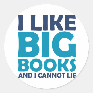 I Like Big Books and I Cannot Lie Classic Round Sticker