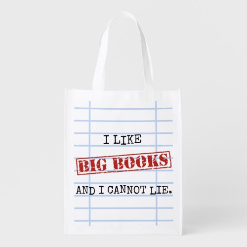 I Like Big Books and I Cannot Lie Funny Library Reusable Grocery Bag