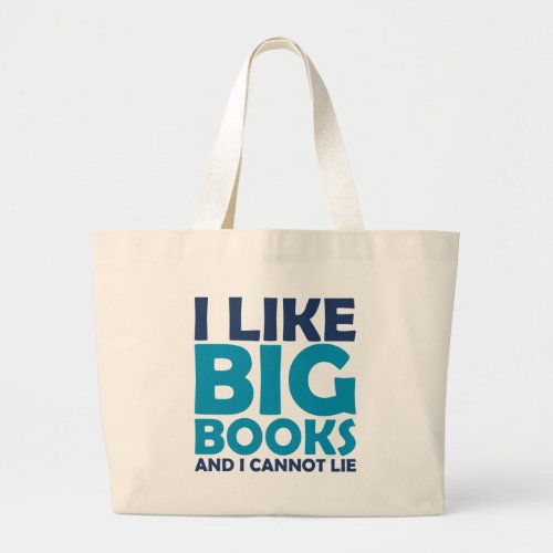 I Like Big Books and I Cannot Lie Large Tote Bag