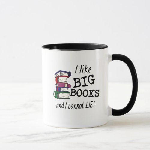 I like BIG BOOKS and I cannot LIE Mug