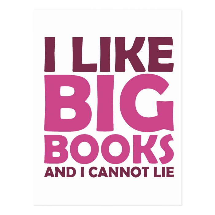 I Like Big Books and I Cannot Lie Post Card