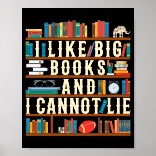 I Like Big Books And I Cannot Lie Poster