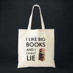 I like big books and I cannot lie Tote Bag<br><div class="desc">I like big books and I cannot lie</div>