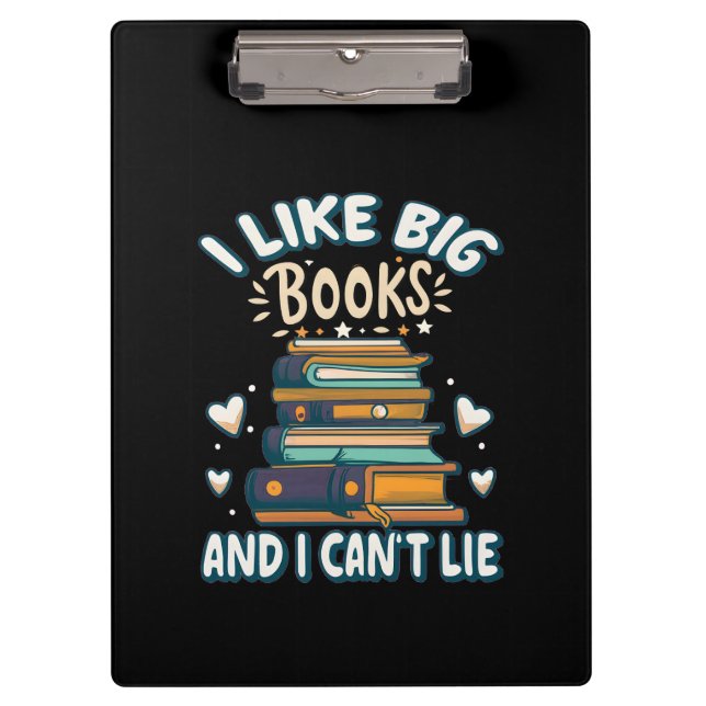 I Like Big Books And I Can't Lie Funny Reading Clipboard (Front)