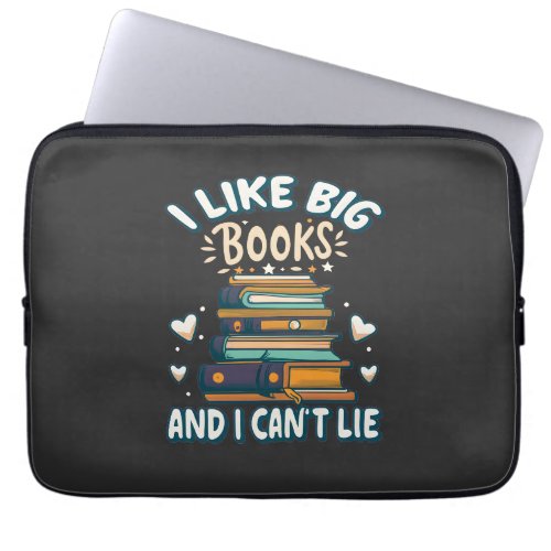 I Like Big Books And I Cant Lie Funny Reading Laptop Sleeve