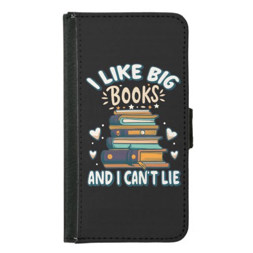 I Like Big Books And I Cant Lie Funny Reading Samsung Galaxy S5 Wallet Case