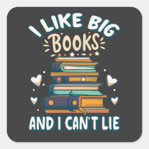 I Like Big Books And I Can't Lie Funny Reading Square Sticker