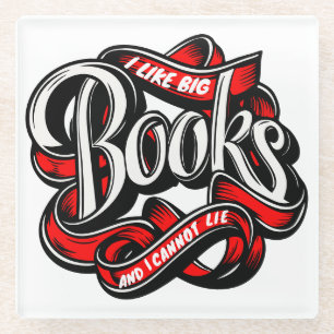 I like big Books Calligraphy Glass Coaster
