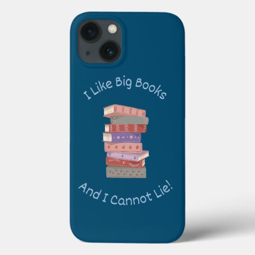 I Like Big Books iPhone 13 Case