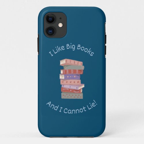 I Like Big Books iPhone 11 Case
