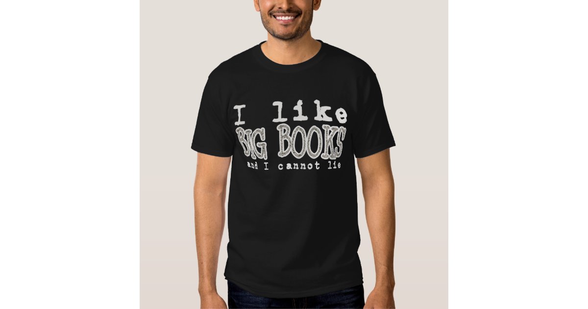 I LIKE BIG BOOKS - dark T-Shirt | Zazzle