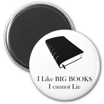 I Like Big Books I Cannot Lie Magnet by astralcity at Zazzle
