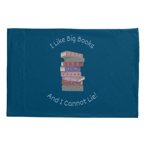 I Like Big Books Pillow Case