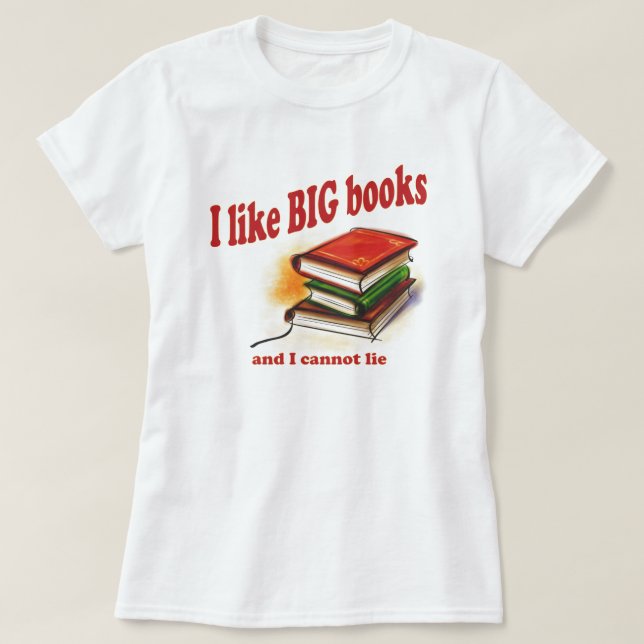 I like BIG books T-Shirt (Design Front)