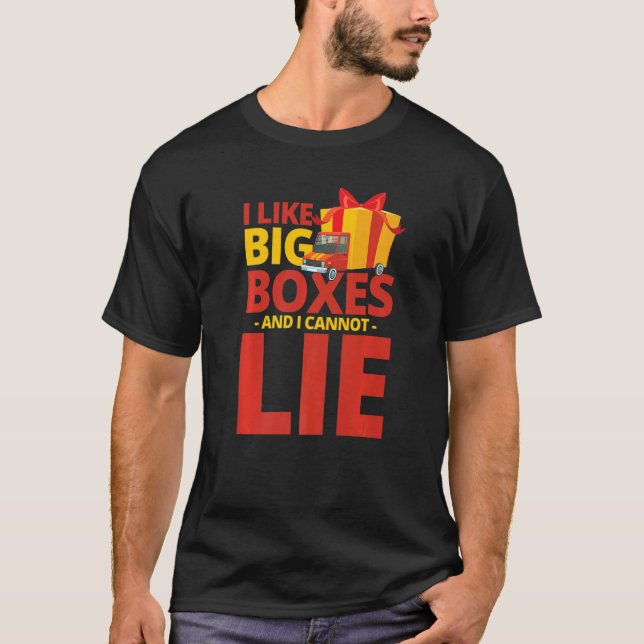 I like big boxes and I cannot lie for Parcel Deliv T-Shirt (Front)