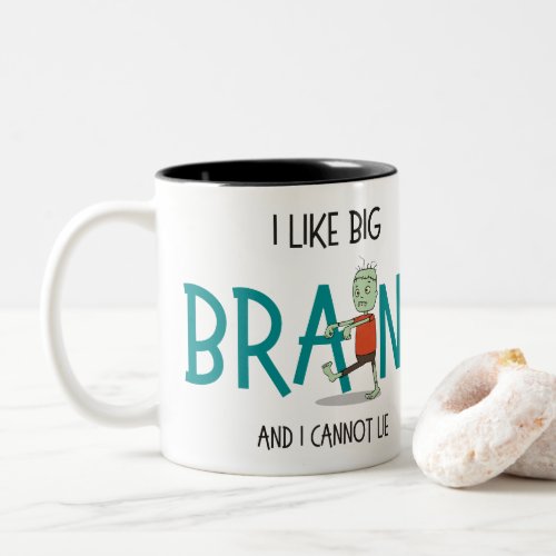 I Like Big Brains Cute Zombie Mug