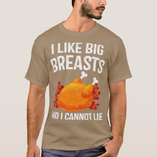 I Like Big Breasts And I Cant Lie T-Shirt