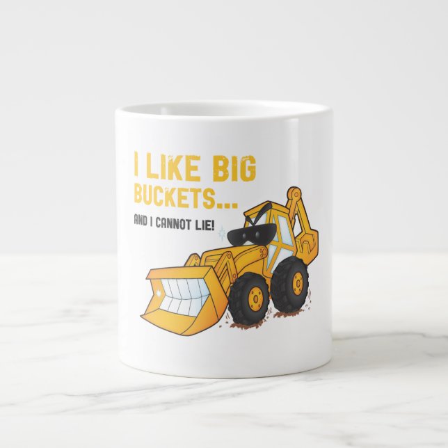I like Big Buckets Backhoe Coffee Mug (Front)