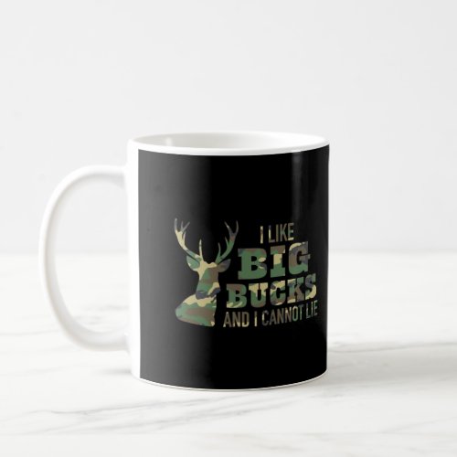 I Like Big Bucks And I Cannot Lie Camo Coffee Mug