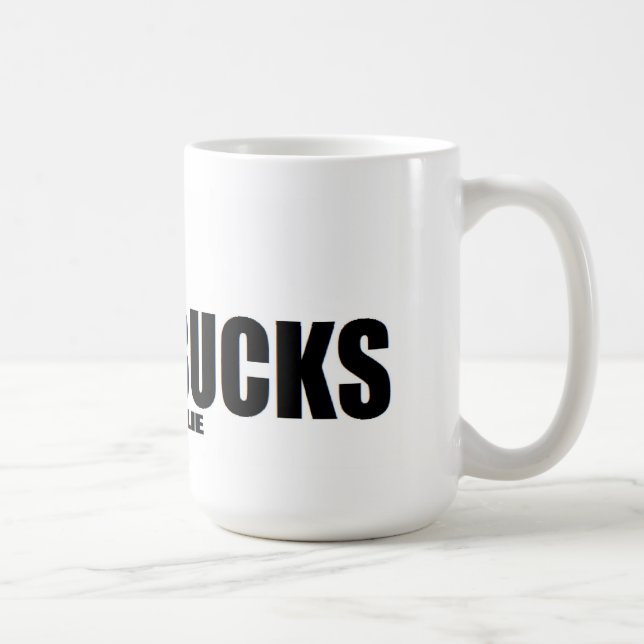 I like BIG Bucks and I cannot lie! Coffee Mug (Right)