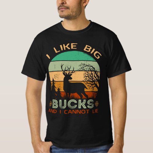 I Like Big Bucks and I Cannot Lie Funny Hunting De T_Shirt