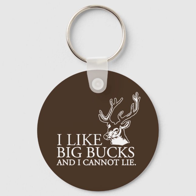 I like big bucks and i cannot lie funny tshirt keychain (Front)