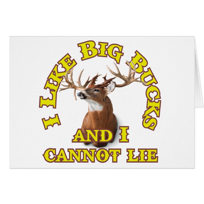 I Like Big Bucks and I Cannot Lie Greeting Cards