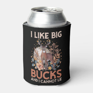 I like big bucks and I cannot lie - hunting Can Cooler