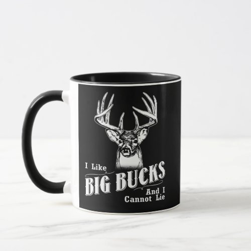 I Like Big Bucks And I Cannot Lie Mug