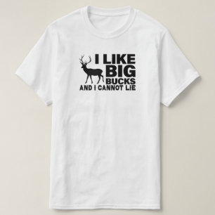 I like big bucks and i cannot lie  Rude Hunting T-Shirt