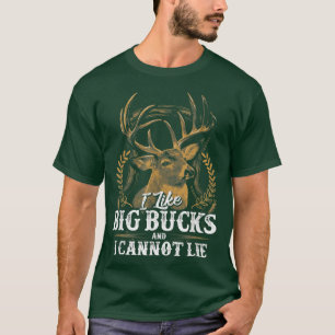 I Like Big Bucks and I Cannot Lie T-Shirt