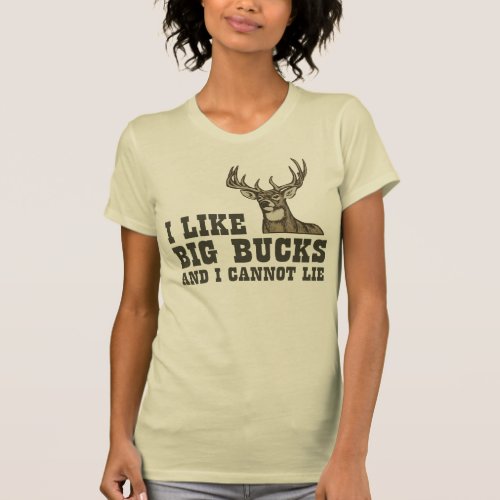 I Like Big Bucks And I Cannot Lie T_Shirt