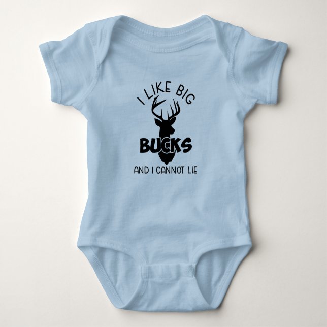 I Like Big Bucks & I Cannot Lie Baby Bodysuit (Front)