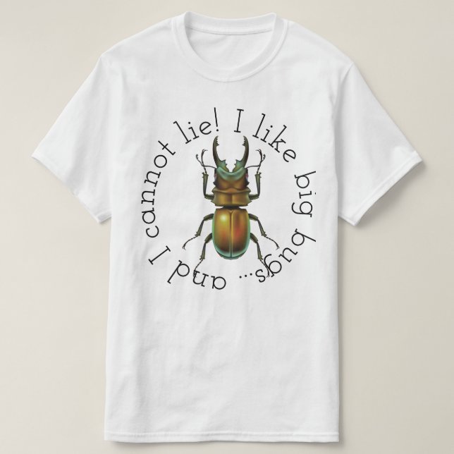 I Like Big Bugs T-Shirt (Design Front)