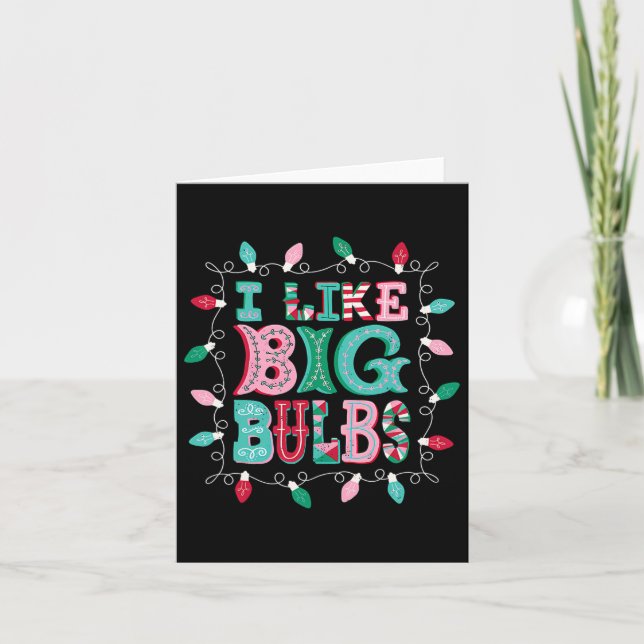 I Like Big Bulbs Christmas Lights Matching Family  Card (Front)