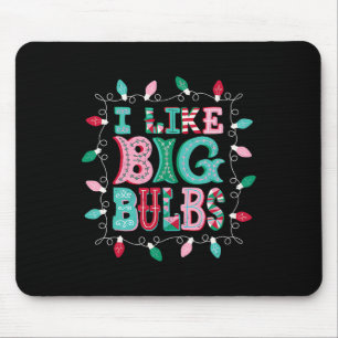 I Like Big Bulbs Christmas Lights Matching Family Mouse Pad