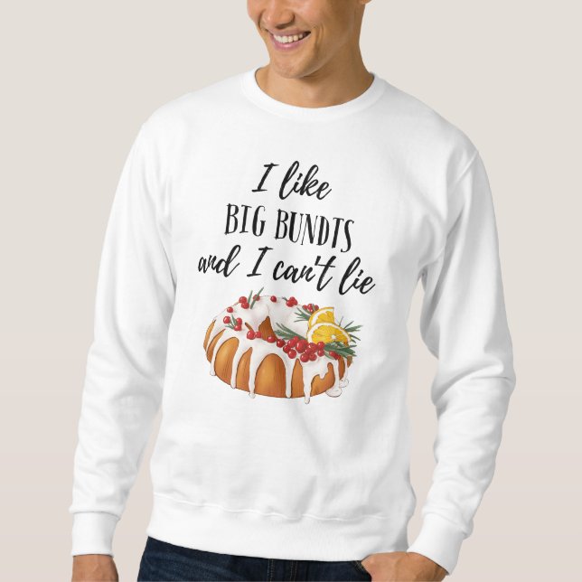 I LIKE BIG BUNDT CAKE THANKSGIVING SWEATSHIRT (Front)