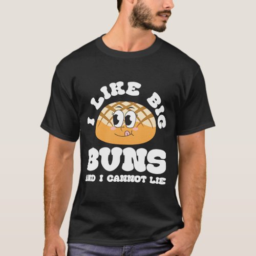 I Like Big Buns And Cannot Lie  Hamburger Foodie Q T_Shirt