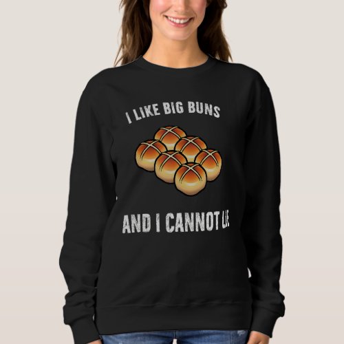 I Like Big Buns And I Cannot Lie Sarcastic Dark Hu Sweatshirt