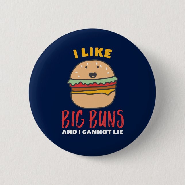 I Like Big Buns Funny Burger and Fast Food Puns Button (Front)