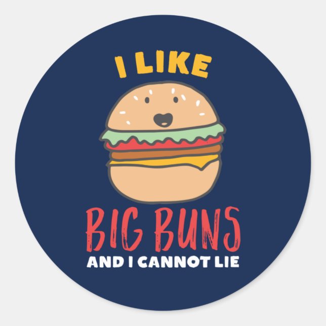 I Like Big Buns Funny Burger and Fast Food Puns Classic Round Sticker (Front)