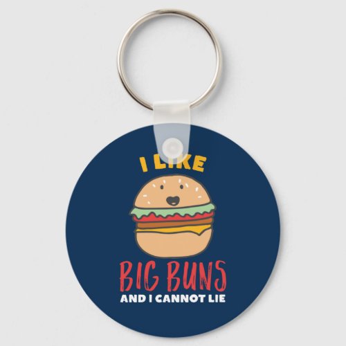I Like Big Buns Funny Burger and Fast Food Puns Keychain