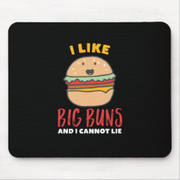 I Like Big Buns Funny Burger and Fast Food Puns Mouse Pad